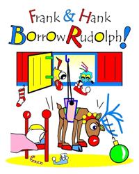 Frank & Hank Borrow Rudolph