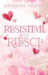 Resistimi, se ci riesci