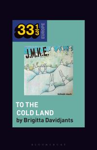 Bokomslag för "J.M.K.E.'s To the Cold Land"