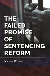 Bokomslag for "The Failed Promise of Sentencing Reform"