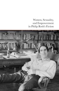 Women, Sexuality, and Empowerment in Philip Roth’s Fiction