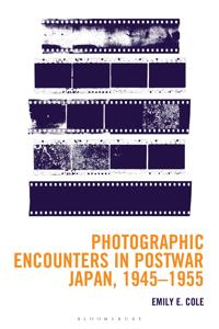 Photographic Encounters in Postwar Japan, 1945–1955