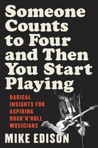 Someone Counts to Four and Then You Start Playing
