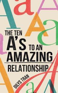 Bokomslag för "The Ten A's to an Amazing Relationship"