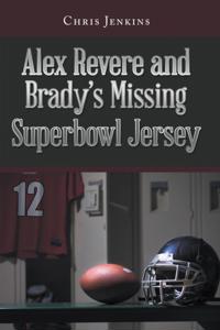 Alex Revere and Brady's Missing Superbowl Jersey