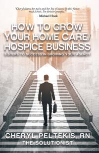 How to Grow Your Home Care/Hospice Business