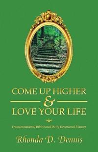 Kirjan kansi "Come Up Higher & Love Your Life"