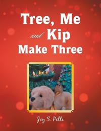 Tree, Me and Kip Make Three