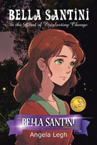 Bokomslag för "Bella Santini in the Land of Everlasting Change"