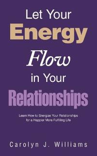Let Your Energy Flow in Your Relationships