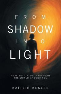 From Shadow Into Light