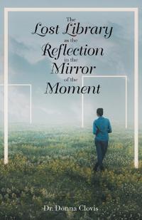 The Lost Library as the Reflection in the Mirror of the Moment
