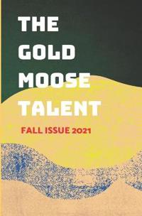 The Gold Moose Talent Fall 2021