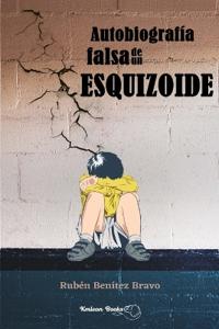 Autobiografía falsa de un esquizoide
