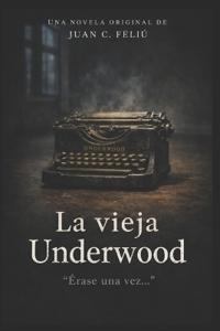La vieja Underwood; Érase una vez...