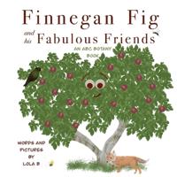Finnegan Fig and His Fabulous Friends