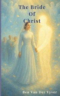 Vyver, B: Bride of Christ