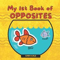 My 1st Book of Opposites