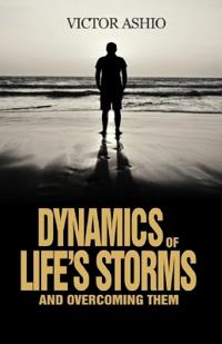 Dynamics of Life's Storms and Overcoming Them