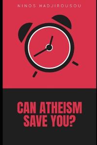 Can Atheism Save You?