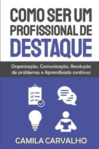 Como Ser um Profissional de Destaque