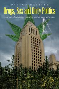 Drugs, Sex and Dirty Politics