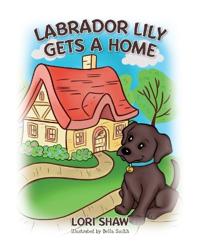 Bokomslag för "Labrador Lily Gets A Home"