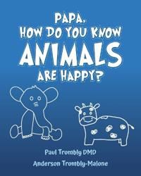 Bokomslag för "Papa, How Do You Know Animals Are Happy?"
