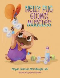 Bokomslag för "Nelly Pug Grows Muscles"