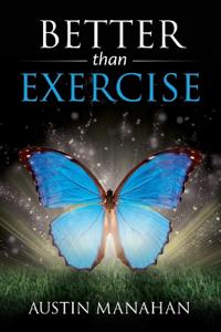 Better than Exercise