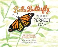 Bokomslag för "Bella Butterfly and the Perfect Day"