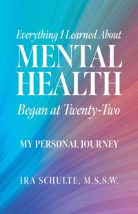 Everything I Learned about Mental Health Began at Twenty-Two