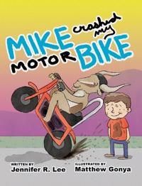 Mike Crashed My Motor Bike