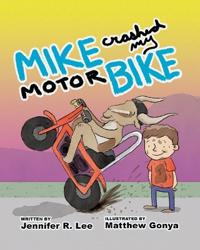 Bokomslag för "Mike Crashed My Motor Bike"