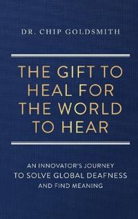 The Gift to Heal For the World to Hear