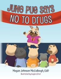 Bokomslag för "June Pug Says No to Drugs"