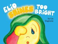 Bokomslag för "Elio Shines Too Bright"
