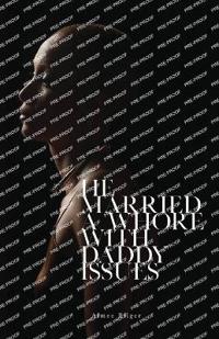 He Married a Whore With Daddy Issues