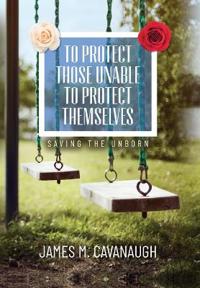 Bokomslag för "To Protect Those Unable To Protect Themselves"