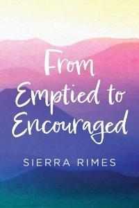 From Emptied to Encouraged