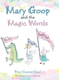 Bokomslag för "Mary Goop and the Magic Words"