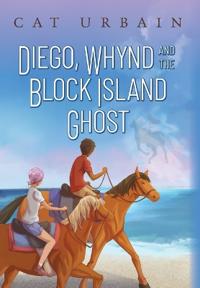 Bokomslag för "Diego, Whynd, and the Block Island Ghost"
