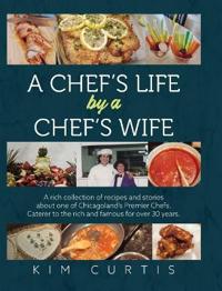 Bokomslag för "A Chef's Life by a Chef's Wife"