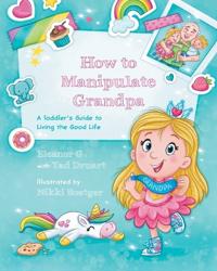 Kirjan kansi "How to Manipulate Grandpa"