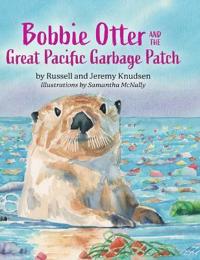Kirjan kansi "Bobbie Otter and the Great Pacific Garbage Patch"