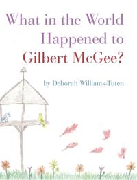 Bokomslag för "What in the World Happened to Gilbert McGee?"