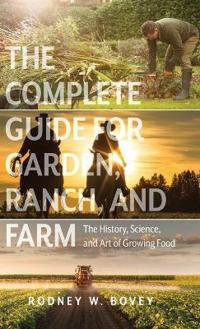 Bokomslag för "The Complete Guide for Garden, Ranch, and Farm"