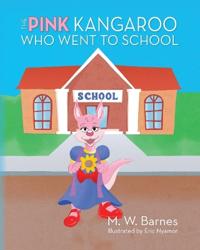 The Pink Kangaroo Who Went to School