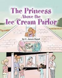 The Princess Above the Ice Cream Parlor