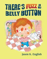 Bokomslag för "There's Fuzz in My Belly Button"